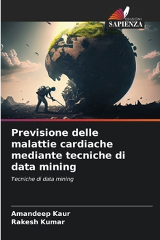 Paperback Previsione delle malattie cardiache mediante tecniche di data mining [Italian] Book