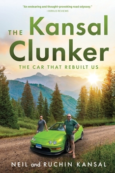 The Kansal Clunker: The Car That Rebuilt Us