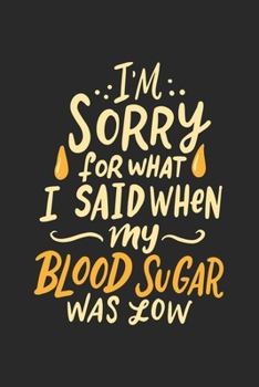 I' m Sorry what i Said: Blutzucker Kalender/ Notizbuch  I Kalender 2020-2021 DIN  A5 136 Seiten Blutzuckertagebuch I Insulin Kalender I ... ! Geschenk für Diabetiker, (German Edition)