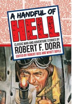A Handful of Hell: Classic War and Adventure Stories - Book  of the Men's Adventure Library Journal
