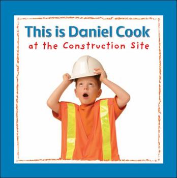 Hardcover This Is Daniel Cook at the Construction Site Book