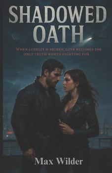 Paperback Shadowed Oath: When loyalty is broken, love becomes the only truth worth fighting for. Book
