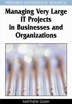 Hardcover Managing Very Large IT Projects in Businesses and Organizations Book