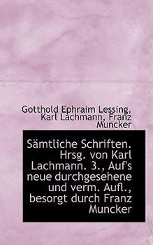 Paperback Samtliche Schriften. Hrsg. Von Karl Lachmann. 3., Auf's Neue Durchgesehene Und Verm. Aufl., Besorgt [German] Book