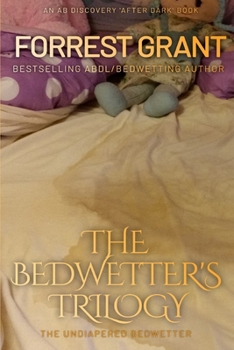 Paperback The Bedwetter's Trilogy: The Undiapered Bedwetter Book