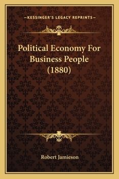 Paperback Political Economy for Business People (1880) Book