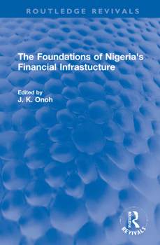Hardcover The Foundations of Nigeria's Financial Infrastucture Book