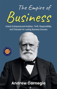 The Empire of Business (Illustrated, Refined & Edited)
