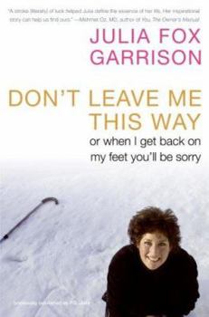 Hardcover Don't Leave Me This Way: Or When I Get Back on My Feet You'll Be Sorry Book