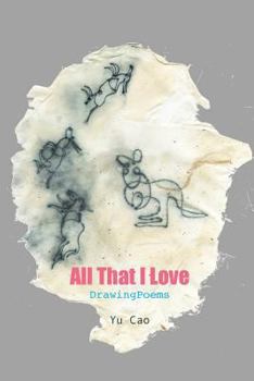 Paperback All That I Love -- DrawingPoems Book