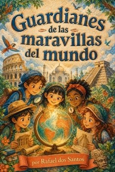 Paperback Guardianes de las maravillas del mundo [Spanish] Book