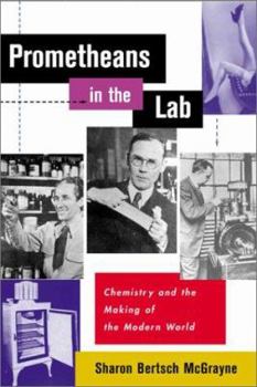 Hardcover Prometheans in the Lab: Chemistry and the Making of the Modern World Book