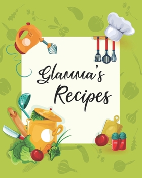 Glamma's Recipes: Personalized Blank Cookbook and Custom Recipe Journal to Write in Cute Gift for Women Mom Wife: Keepsake Gift