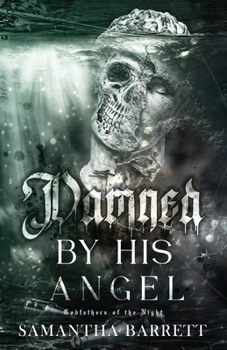 Damned By His Angel - Book #2 of the Godfathers of the Night