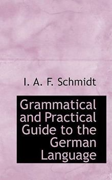 Paperback Grammatical and Practical Guide to the German Language Book