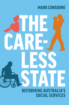 Paperback The Careless State: Reforming Australia's Social Services Book