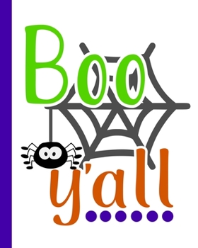Boo Y'all: Scary Spider Web Halloween Themed Journal - Fun Gift for Girls Boys Teens Teachers & Students | Blank Lined Workbook for Work or School. Creepy Notes Edition