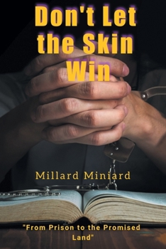 Paperback Don't Let the Skin Win: From Prison to the Promised Land Book