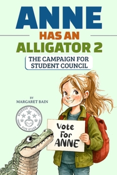 Paperback Anne Has an Alligator 2: The Campaign for Student Council Book