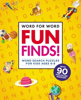 Paperback Word for Word: Fun Finds!: Word Search Puzzles for Kids Ages 6-8 Book