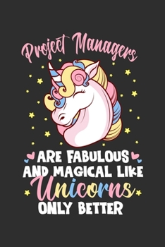 Project Managers Are Fabulous And Magical Like Unicorns Only Better: Personal Planner 24 month 100 page 6 x 9 Dated Calendar Notebook For 2020-2021 Academic Year