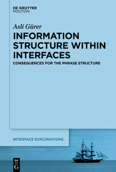 Paperback Information Structure Within Interfaces: Consequences for the Phrase Structure Book