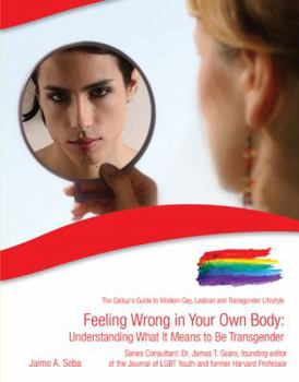 Library Binding Feeling Wrong in Your Own Body: Understanding What It Means to Be Transgender Book
