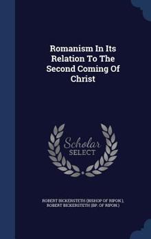 Hardcover Romanism In Its Relation To The Second Coming Of Christ Book