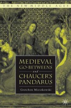 Hardcover Medieval Go-Betweens and Chaucer's Pandarus Book