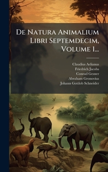 Hardcover De Natura Animalium Libri Septemdecim, Volume 1... [Greek] Book
