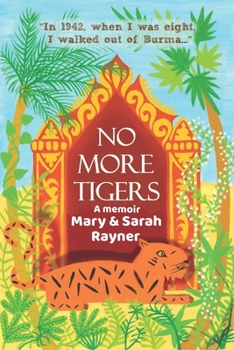 Paperback No More Tigers: A deeply moving memoir of a childhood in wartime Burma Book