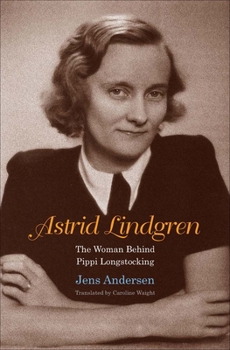 Hardcover Astrid Lindgren: The Woman Behind Pippi Longstocking Book