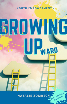 Growing Upward: A Guide to Discovering Your Greatness (and Owning Your Life)