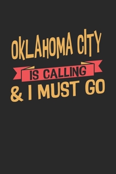 Oklahoma City is calling & I must go: 6x9 | notebook | dot grid | city of birth