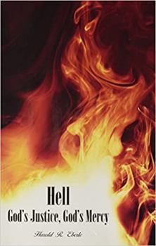 Paperback Hell-God's Justice, God's Mercy: Rethinking the Traditional View of Eternal Torment Book