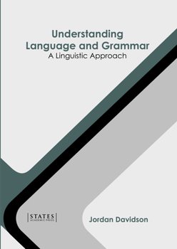 Hardcover Understanding Language and Grammar: A Linguistic Approach Book