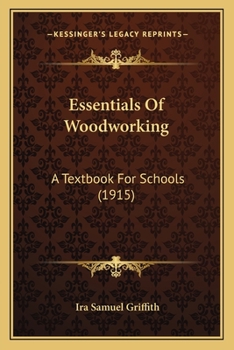 Paperback Essentials Of Woodworking: A Textbook For Schools (1915) Book