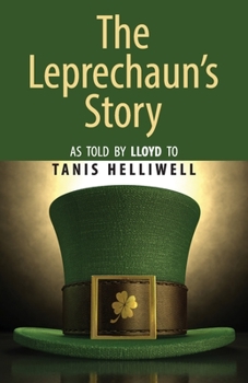 Paperback The Leprechaun's Story: As told by Lloyd to Tanis Helliwell Book