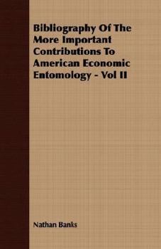 Paperback Bibliography of the More Important Contributions to American Economic Entomology - Vol II Book