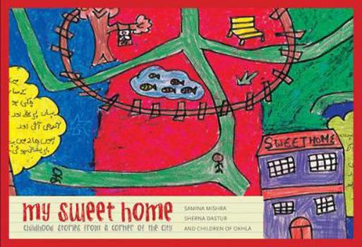 Paperback My Sweet Home: Childhood Stories from a Corner of the City Book