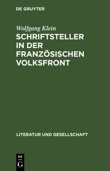 Hardcover Schriftsteller in Der Französischen Volksfront: Die Zeitschrift "Commune" [German] Book