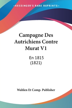 Paperback Campagne Des Autrichiens Contre Murat V1: En 1815 (1821) [French] Book