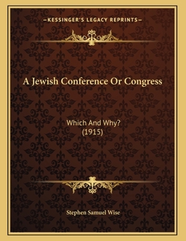 Paperback A Jewish Conference Or Congress: Which And Why? (1915) Book