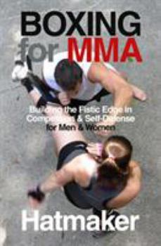 Paperback Boxing for MMA: Building the Fistic Edge in Competition & Self-Defense for Men & Women Book