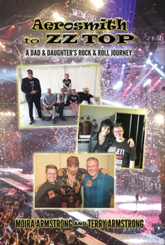 Hardcover Aerosmith to ZZ Top: A Dad and Daughter's Rock and Roll Journey Book