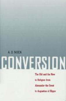 Conversion: The Old and the New in Religion from Alexander the Great to Augustine of Hippo - Book  of the Library of Early Christology