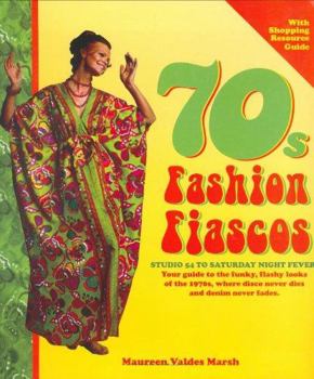 Paperback 70s Fashion Fiascos: Studio 54 to Saturday Night Fever Book