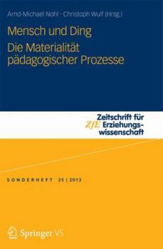 Paperback Mensch Und Ding: Die Materialität Pädagogischer Prozesse [German] Book