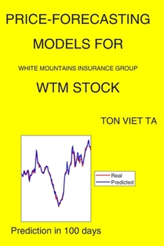 Paperback Price-Forecasting Models for White Mountains Insurance Group WTM Stock Book