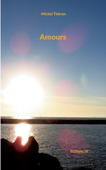 Paperback Amours: Fictions IV [French] Book
